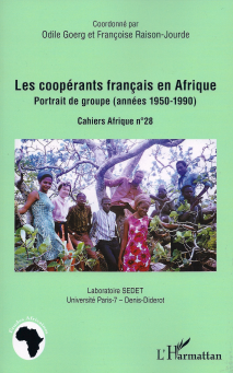 Les coopérants français en Afrique : portrait de groupe (années 1950-1990) - Cahiers Afrique n°28