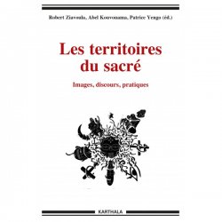 Les territoires du sacré - Images, discours, pratiques