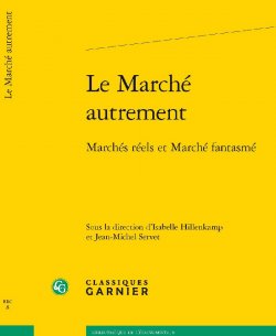 Le Marché autrement <br> Marchés réels et Marché fantasmé