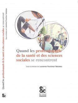Quand les professionnels de la santé et des sciences sociales se rencontrent