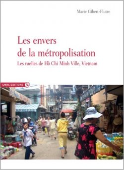 Les envers de la métropolisation<br> Les ruelles de Hô Chi Minh Ville, Vietnam