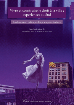 Vivre et construire le droit à la ville : expériences au Sud