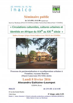 Séminaire Axe Ville et Groupe AOI -<br>Processus de patrimonialisation et reconfigurations urbaines de Foumban, royaume Bamoun (Ouest-Cameroun) XX-XXIe siècles