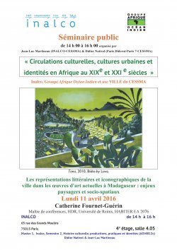 Séminaire Axe Ville et Groupe AOI -<br>Les représentations littéraires et iconographiques de la ville dans les œuvres d'art actuelles à Madagascar : enjeux paysagers et socio-spatiaux