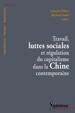 Travail, luttes sociales et régulation du capitalisme dans la Chine contemporaine