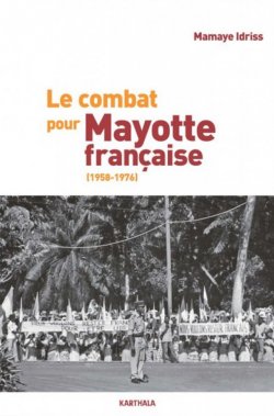 Le combat pour Mayotte française (1958-1976)
