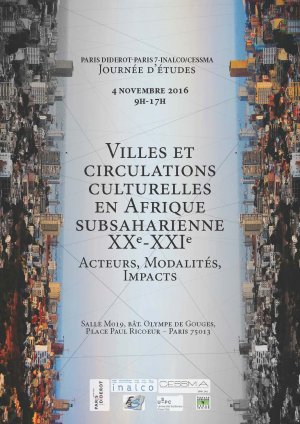 Journée d'études - "Villes et Circulations culturelles en Afrique subsaharienne XXe - XXIe - Acteurs, Modalités, Impacts"