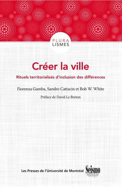 Créer la ville. Rituels territorialisés d'inclusion des différences