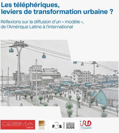 Les téléphériques, leviers de transformation urbaine ? Réflexions sur la diffusion d'un « modèle », de l'Amérique Latine à l'international