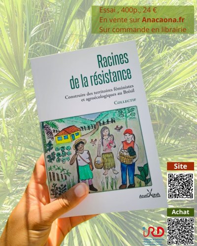 Racines de la résistance. Construire des territoires agroécologiques et féministes au Brésil