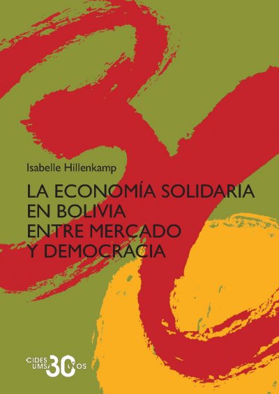 La economía solidaria en Bolivia. Entre mercado y democracía