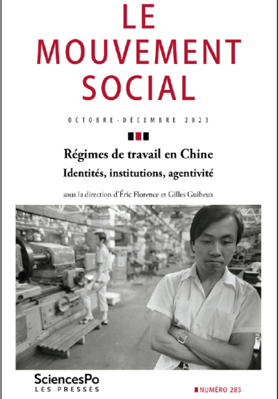 Le Mouvement social, 285, « Régimes de travail en Chine. Identités, institutions, agentivité »