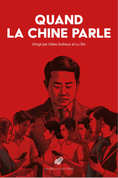 Quand la Chine parle, co-ed, Les Belles Lettres, 2025.