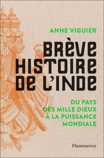 Brève histoire de l'Inde. Du pays des mille dieux à la puissance mondiale