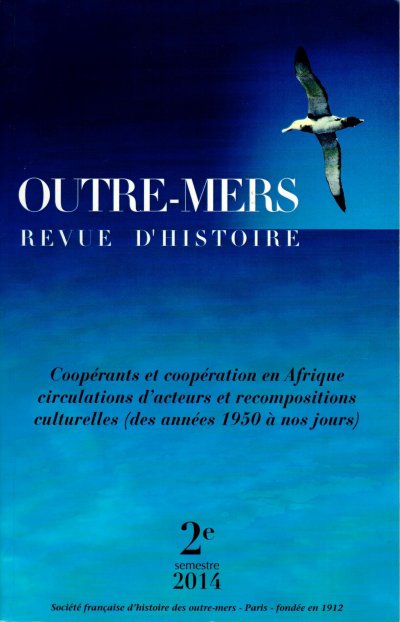 Coopérants et coopération en Afrique : circulations d'acteurs et recompositions culturelles (des années 1950 à nos jours)